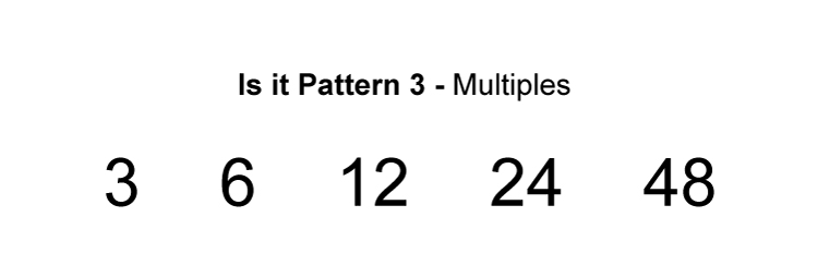 Here the number before the other is being multiplied by 2 so the multiplication is consistent