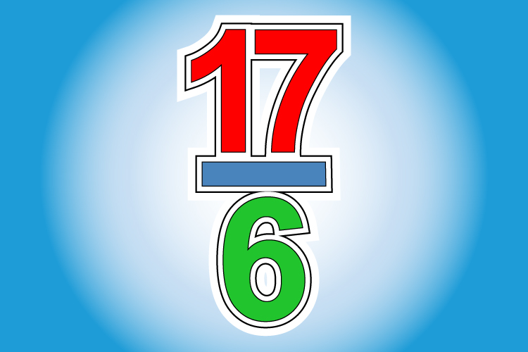 17 is the numerator and 6 is the denominator