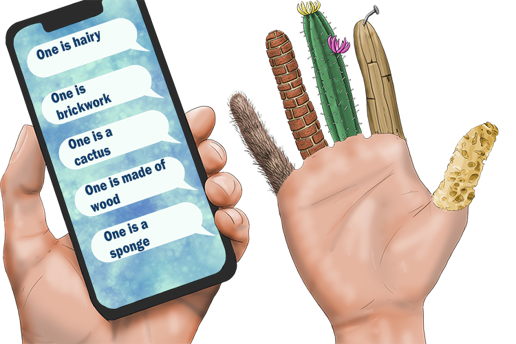 Text your (texture) friend explaining how it may feel to have a different texture on each finger.