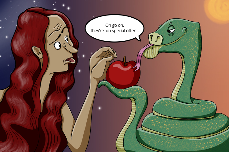 The night Eve (naive) was deceived by the serpent into eating the forbidden fruit, she was too willing to believe the snake was telling the truth.