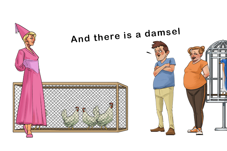 And there is a damsel
