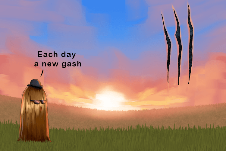 Then each new day a gash is added to the sky