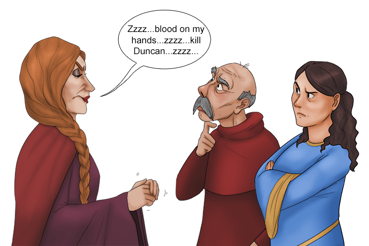 Lady Macbeth sleepwalks, haunted by the guilt of the murders.