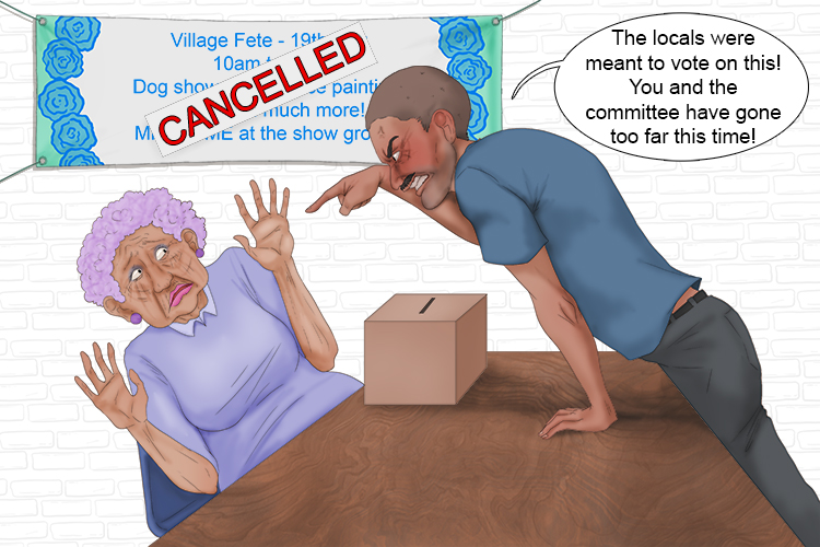 The village fete committee accomplished (fait accompli) nothing but anger among the locals because it had already decided to cancel the event before they could vote.