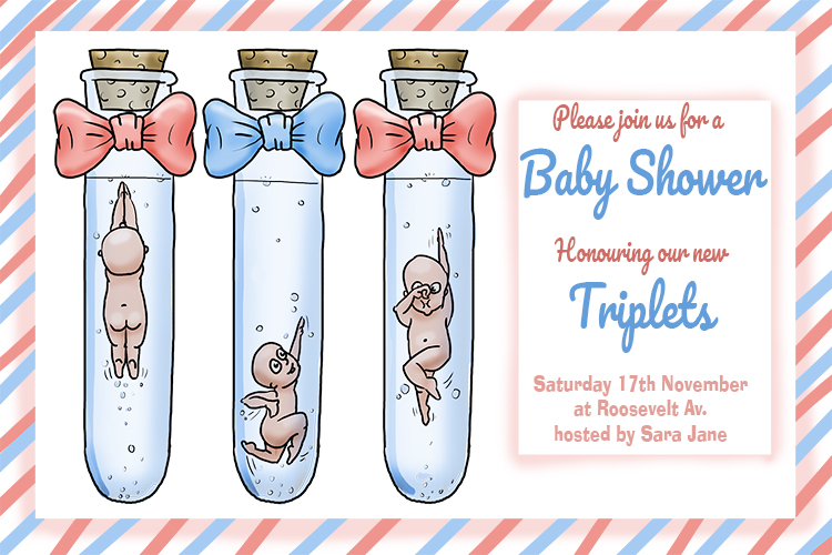 The Invitation had a row (in vitro) of test tubes on the front with babies inside the glass tubes.