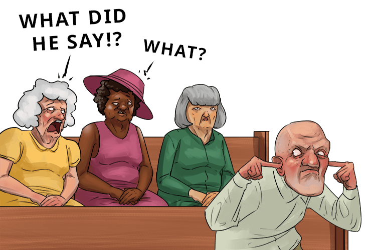 Ladies in the pew were talkative (putative) and very loud – we assumed they were hard of hearing