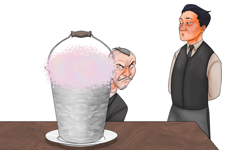 They served me a bucket full of soap (seau).