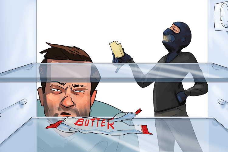 The butter was taken by the burglar (beurre)
