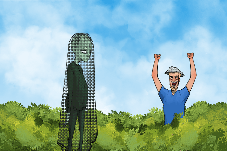 To catch one, I set a trap for an alien (attraper)