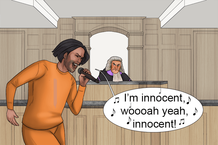 He argued that he was innocent in a song (innocent) to the judge.