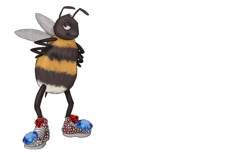 There were jewels on the bee's shoes (bijou).