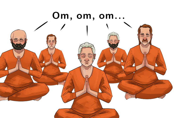 The men all chanted om (homme) as they prayed