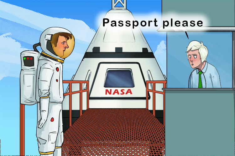 You can't get into space unless you have a passport (espace)