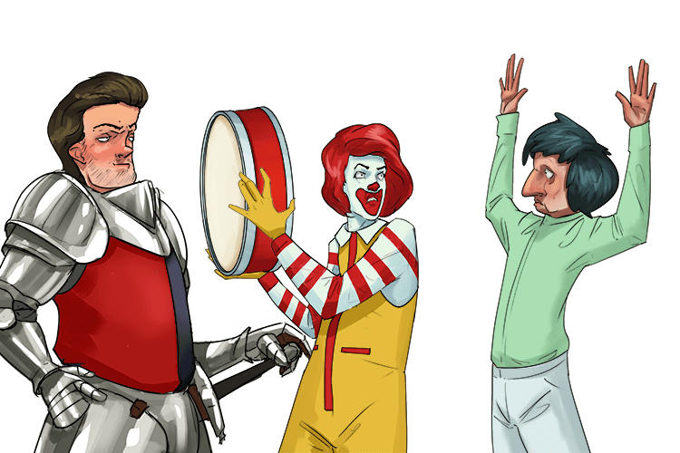I surrendered to Sir Lancelot and Ronald McDonald, then they took my drums (se rendre)
