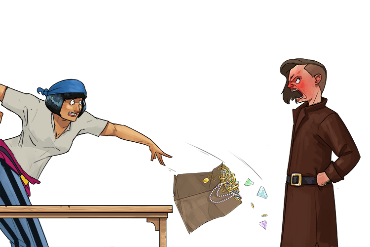 I was told to treat the treasure carefully, but then I knocked it off the table (traiter)