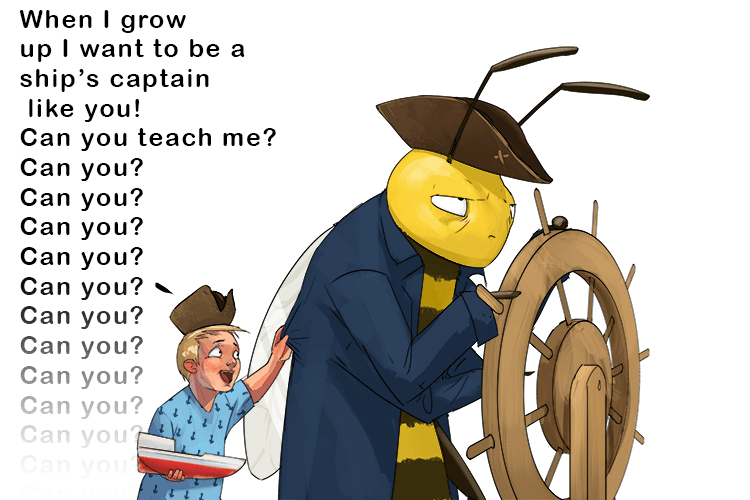 "When I grow up I want to be a ship's (shih) captain"