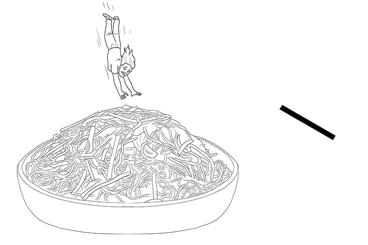 She fell into the chow mein.