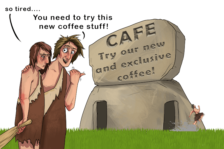 You can only buy coffee from this café (ka fay)