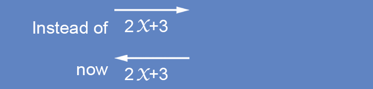 Instead of `2x + 3` now `2x + 3` (reverse).