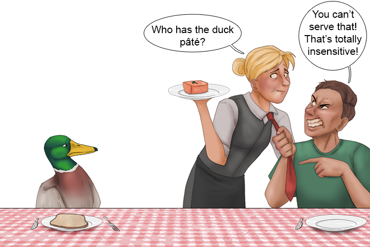 You can't serve duck pâté; that's totally (pato) insensitive.