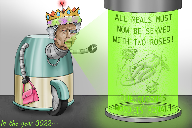 In the future all food must be served with two roses (futuro), said the Queen.